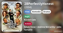 2BPerfectlyHonest (film, 2004) - FilmVandaag.nl