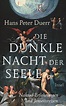 Die dunkle Nacht der Seele. Buch von Hans Peter Duerr (Insel Verlag)