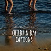 Best CHILDREN’s DAY Captions & Quotes in 2024