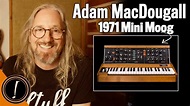 Adam MacDougall (Circles Around the Sun) Plays A 1971 Mini Moog D ...