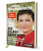 Die Selbstgerechten, ein Buch von Sahra Wagenknecht - Campus Verlag