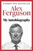 ALEX FERGUSON My Autobiography by Alex Ferguson | Hachette UK