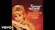Tammy Wynette - Your Good Girl's Gonna Go Bad (Official Audio) - YouTube