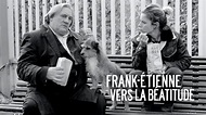FRANK-ÉTIENNE VERS LA BÉATITUDE avec Gérard Depardieu et Marina Foïs ...