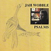 Psalms by Jah Wobble on Amazon Music - Amazon.com