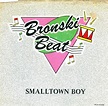 Bronski Beat - Smalltown Boy (1984, Vinyl) | Discogs