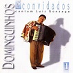 Dominguinhos & Convidados Cantam Luiz Gonzaga, Vol.1 - Forró - Sua Música