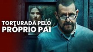 Torturada Pelo Próprio Pai (2021) - Dublado - TokyVideo
