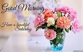 Good Morning! Have a Beautiful Saturday | goodmorningpics.com