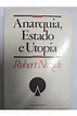 Livro: Anarquia, Estado e Utopia - Robert Nozick | Estante Virtual