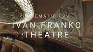 Ivan Franko National Academic Drama Theatre / Cinematic FPV - YouTube