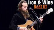 Iron & Wine - The Best Of Iron & Wine [Full Album] - YouTube