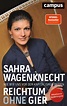 Reichtum ohne Gier von Sahra Wagenknecht | ISBN 978-3-593-50875-7 ...