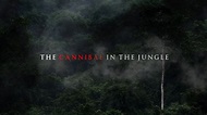 The Cannibal in the Jungle (2015) - AZ Movies