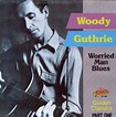 Worried Man Blues: Golden Classics Pt. 1, Woody Guthrie | CD (album ...