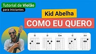 Kid Abelha - COMO EU QUERO | Como tocar no Violão com cifra ...