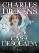 Casa desolada by Charles Dickens | eBook | Barnes & Noble®