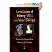 Love Letters of Henry VIII to Anne Boleyn: Amazon.co.uk: Henry VIII, J ...