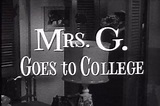 Mrs. G. Goes to College | CBS Wiki | Fandom