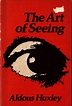 The Art of Seeing - Aldous Huxley - 1975 - Vintage Book | Occult books ...