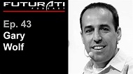 Ep 43: Gary Wolf on the Quantified Self movement. • Futurati Podcast