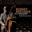 Rodney Whitaker - All Too Soon: The Music of Duke Ellington (2019) FLAC