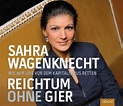 Sahra Wagenknecht: Reichtum ohne Gier (CD) – jpc