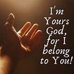 I'm Yours God, For I Belong To You - JeffManess.com