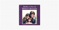 ‎Mother's Day On Walton's Mountain on iTunes