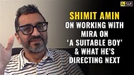 Shimit Amin Interview with Anupama Chopra | A Suitable Boy | Film ...