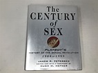 The Century of Sex: Playboy's History of the Sexual Revolution, 1900 ...