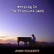 Nieuwe single John Fogerty - "Weeping in The Promised Land"
