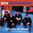 Ferry Cross the Mersey: The Best of Gerry & The Pacemakers: Amazon.co ...