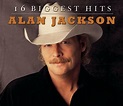 Alan Jackson - 16 Biggest Hits | iHeart