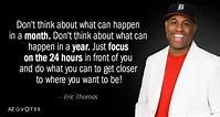 TOP 25 QUOTES BY ERIC THOMAS (of 200) | A-Z Quotes