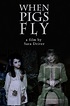 When Pigs Fly movie large poster.