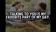 Talking to you is my favourite part of my day. | Best quotes ever, My ...