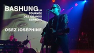 Alain Bashung - Osez Joséphine (Live officiel « La tournée des grands ...