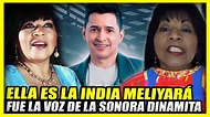 ELLA ES LA INDIA MELIYARÁ | De las mejores vocalistas de la Sonora ...
