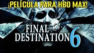 DESTINO FINAL 6 Regresa la popular franquicia de Horror para HBO Max ...