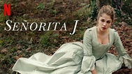 Señorita J (2019) - Netflix | Flixable