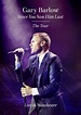 Gary Barlow – Since You Saw Him Last : The Tour - Live In Manchester ...