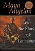 Even the Stars Look Lonesome, maya angelou,black culture,african books ...