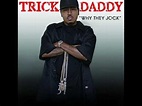Trick Daddy - Why they Jock (Instrumental) - YouTube