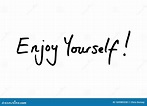 Enjoy Yourself stock illustration. Illustration of handwritten - 169989338