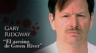 GARY RIDGWAY - "EL ASESINO DE GREEN RIVER" - YouTube