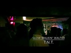 TNT - Slow Walkin' Walter - YouTube