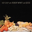 ‎Hot Chip with Robert Wyatt and Geese - EP by Hot Chip & Robert Wyatt on Apple Music