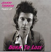 Johnny Thunders Tribute - Born To Lose | Time To Be Proud Compilations