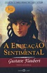 Livro: A EDUCAÇÃO SENTIMENTAL - GUSTAVE FLAUBERT - Sebo Online ...